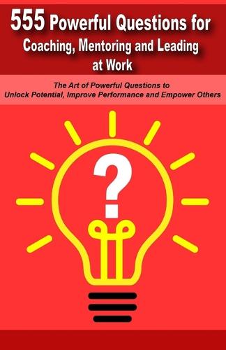 Mentoring and Leading at Work Powerful Questions in Coaching