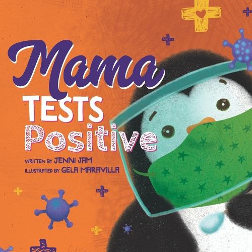 Mama Tests Positive