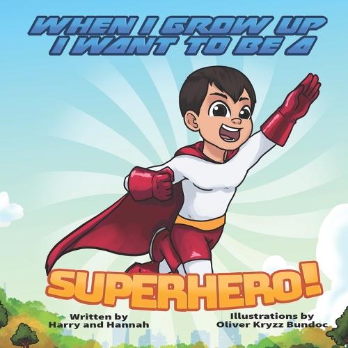When I Grow Up I Want to Be a Superhero!