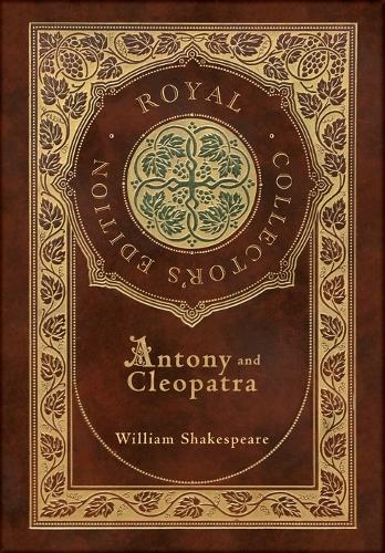 Antony and Cleopatra (Royal Collector's Edition) (Case Laminate Hardcover with Jacket)