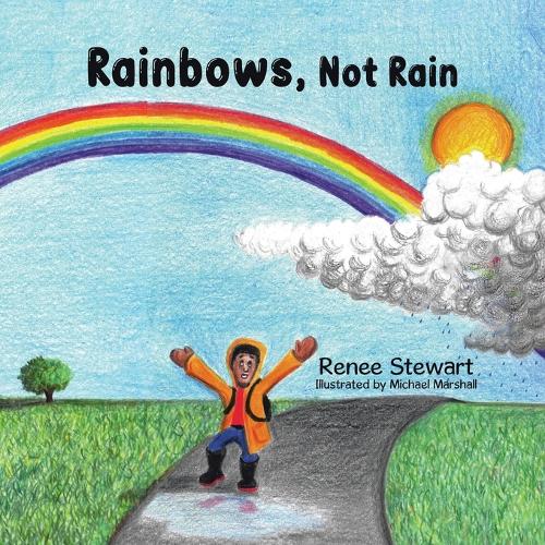 Rainbows, Not Rain