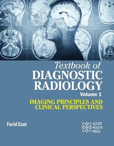 Textbook of Diagnostic Radiology Volume 1