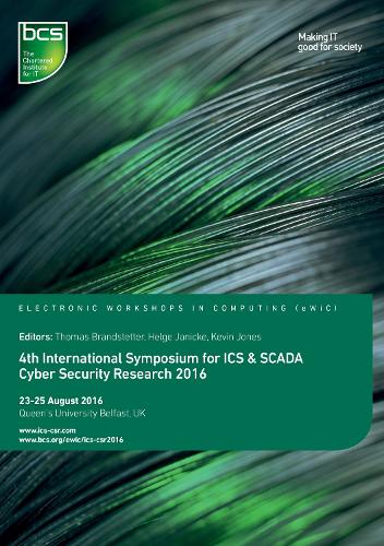 4th International Symposium for ICS & SCADA Cyber Security Research 2016