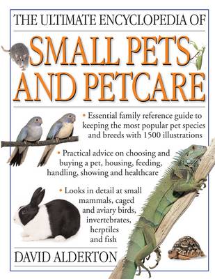 Ultimate Encyclopedia of Small Pets and Pet Care
