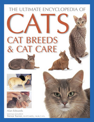 Ultimate Encyclopedia of Cats, Cat Breeds and Cat Care