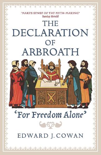 The Declaration of Arbroath by Edward J. Cowan