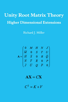 Unity Root Matrix Theory; Higher Dimensional Extensions