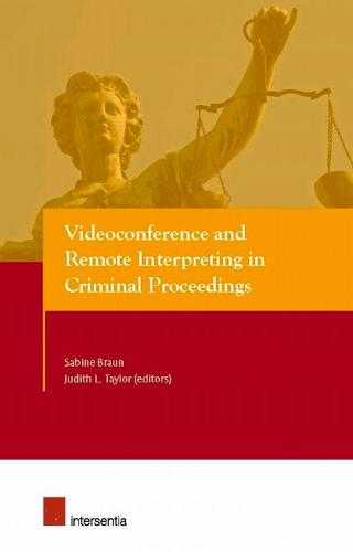 Videoconference and Remote Interpreting in Criminal Proceedings