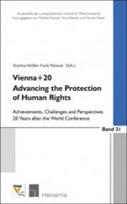 Vienna+20. Advancing the Protection of Human Rights