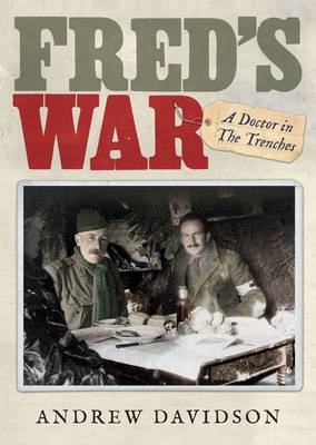 Fred's War: A Doctor in the Trenches