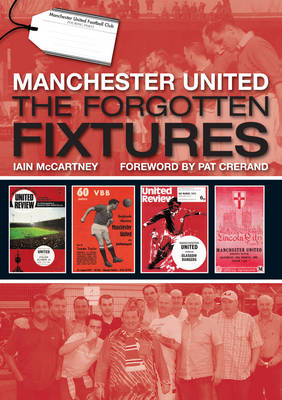Manchester United: The Forgotten Fixtures