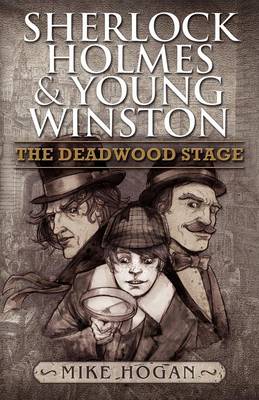 Sherlock Holmes and Young Winston: The Deadwood Stage