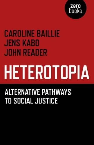 Heterotopia – Alternative pathways to social justice