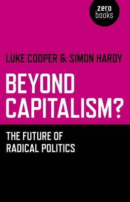 Beyond Capitalism? – The future of radical politics