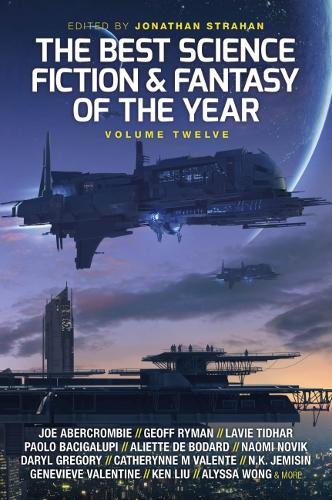 The Best Science Fiction and Fantasy of the Year: Volume Twelve