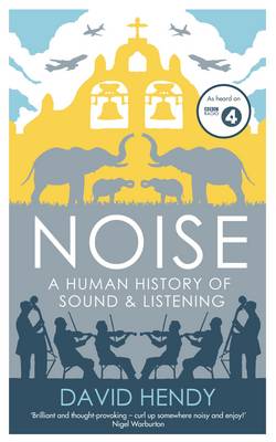 Noise: A Human History of Sound and Listening
