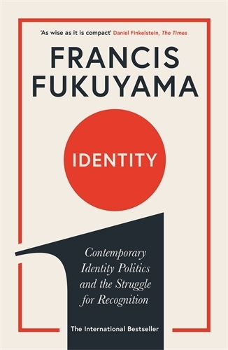 Identity by Francis Fukuyama
