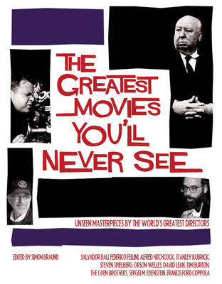 The Greatest Movies You'll Never See