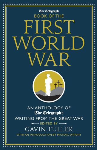 The Telegraph Book of the First World War