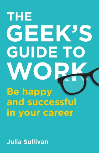 The Geek's Guide to Work