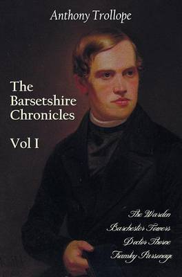The Barsetshire Chronicles, Volume One, including