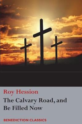 The Calvary Road and Be Filled Now