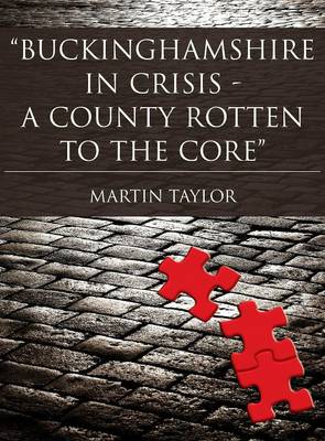 Buckinghamshire in Crisis: A County Rotten to the Core