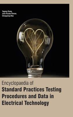 Encyclopaedia of Standard Practices Testing Procedures and Data in Electrical Technology