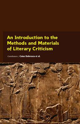 An Introduction to the Methods and Materials of Literary Criticism