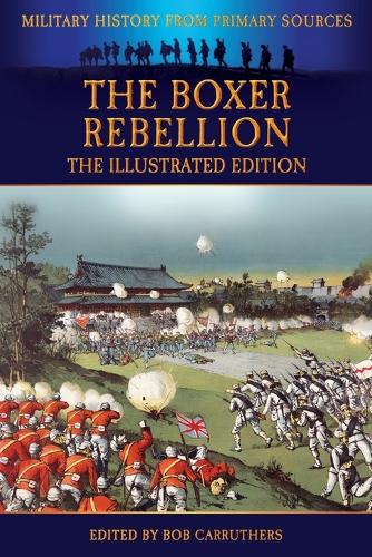 The Boxer Rebellion - The Illustrated Edition by Frederick Brown, Bob ...