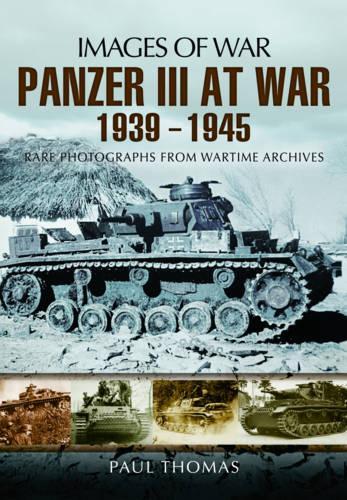 Panzer III at War 1939 - 1945