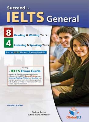 Succeed in IELTS General - 8 Reading & Writing  - 4 Listening & Speaking Practice Tests -Self-Study Edition