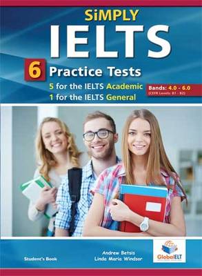Simply IELTS - 5 Academic & 1 General  Practice Tests  - Bands: 4.0 - 6.0 - Audio CDs