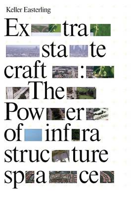Extrastatecraft: The Power of Infrastructure Space