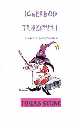 Ickerbod Truespell the Thirteenth Secret Magician