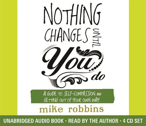 Nothing Changes Until You Do