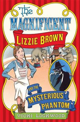 The Magnificent Lizzie Brown and the Mysterious Phantom