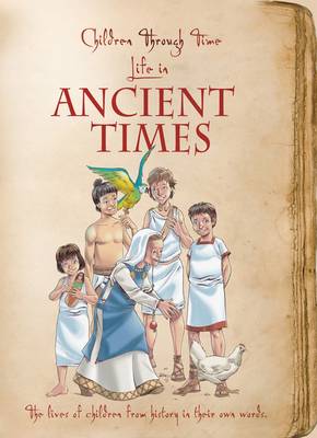 Children Through Time - Life in Ancient Times