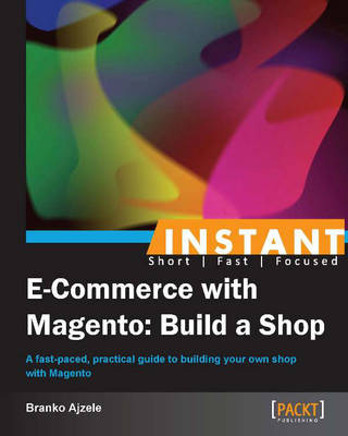 Instant E-Commerce with Magento: Build a Shop