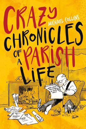 Crazy Chronicles of a Parish Life