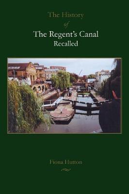 The History of The Regent's Canal Recalled