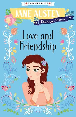 Love and Friendship (Easy Classics) by Kellie Jones