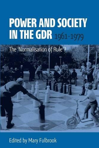 Power and Society in the GDR, 1961-1979