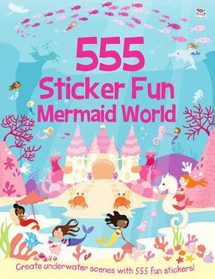 555 Sticker Fun - Mermaid World Activity Book