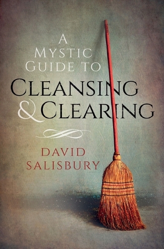 Mystic Guide to Cleansing & Clearing, A