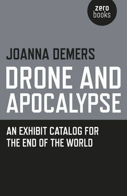Drone and Apocalypse – An exhibit catalog for the end of the world
