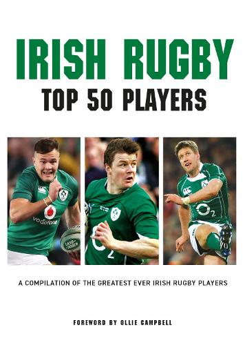Irish Rugby Top 50 Players