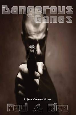 Dangerous Games - A Jake Collins Novel