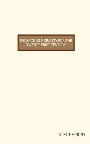 Redefining Morality for the Twenty-first Century