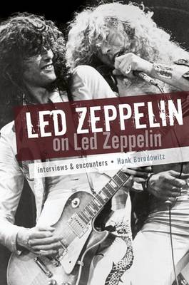 Led Zeppelin on Led Zeppelin: Interviews & Encounters